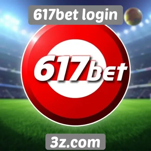 Vantagens do 617bet login para apostadores